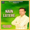 About Nain Lutere Song